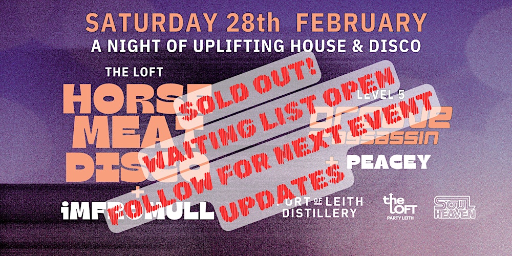 TheLoftParty Leith - Present Horse Meat Disco + Groove Assassin + iMFROMULL