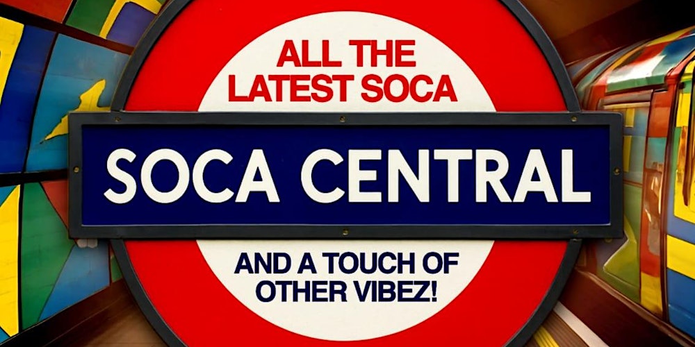 SOCA CENTRAL - Soca in the heart of London!