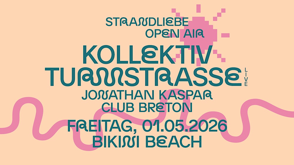 KOLLEKTIV TURMSTRASSE & JONATHAN KASPAR - strandliebe Open Air