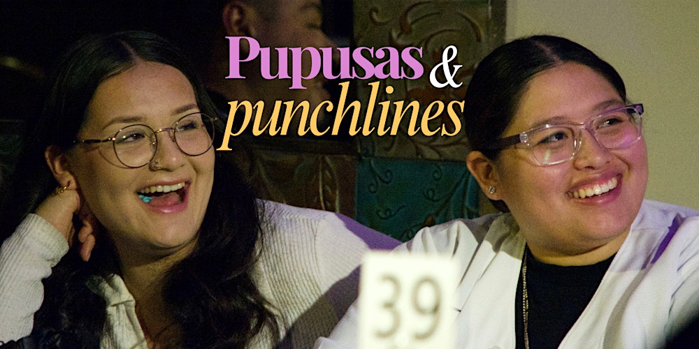 Pupusas and Punchlines | Latin Food | Comedy | Jan 24 | Early Show