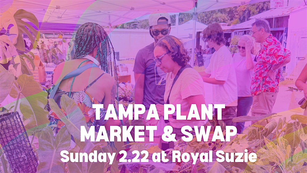 Tampa Plant Market & Plant Swap