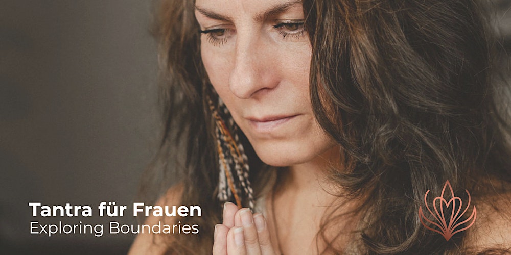 Tantra für Frauen: Exploring Boundaries
