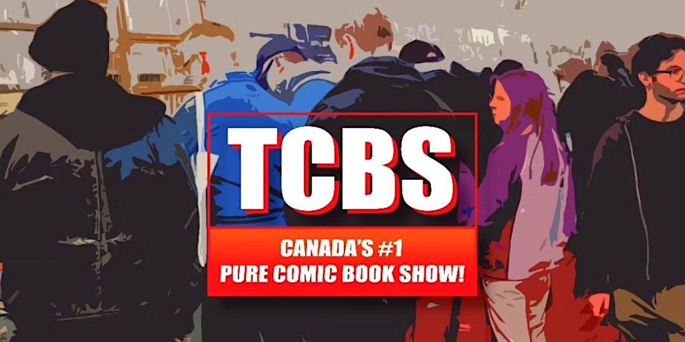 Toronto Comic Book Show Family Day Weekend Edition