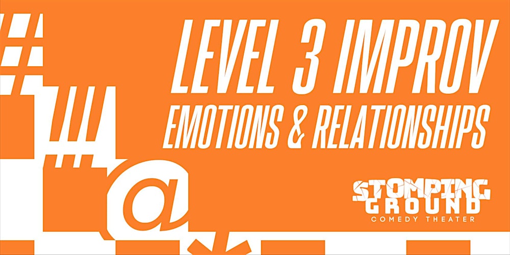 Level Three Improv:  Emotions & Relationships