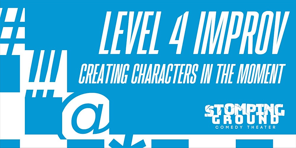 Level Four Improv:  Creating Characters in the Moment