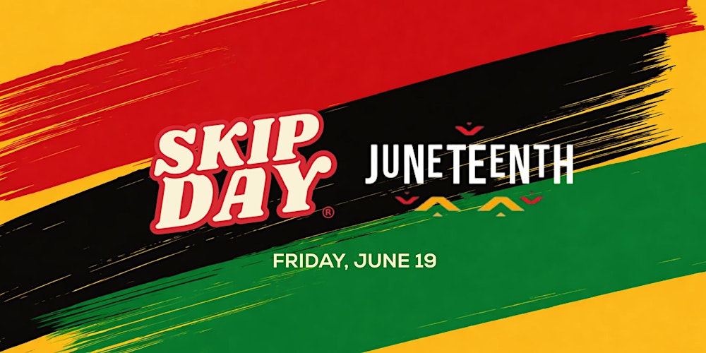SKIP DAY ATLANTA: JUNETEENTH CELEBRATION  6.19.26