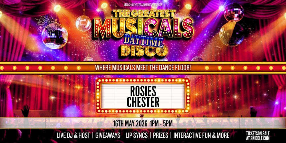 The Greatest MUSICALS Daytime Disco - Chester