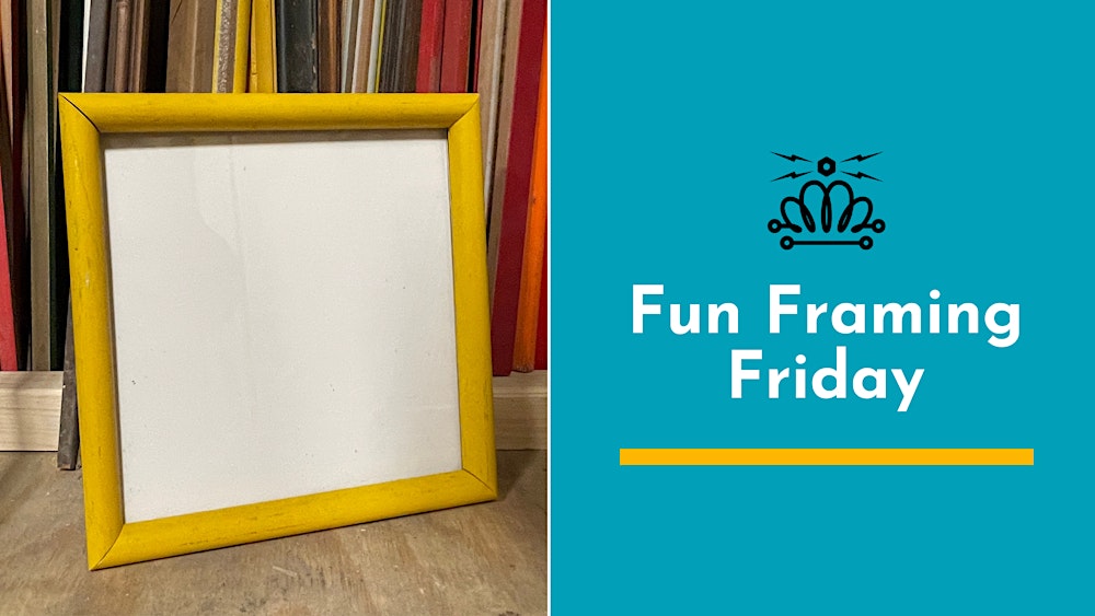 Fun Framing Friday