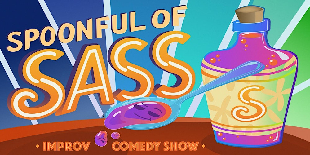 Spoonful of Sass: A Double Dose of Improv