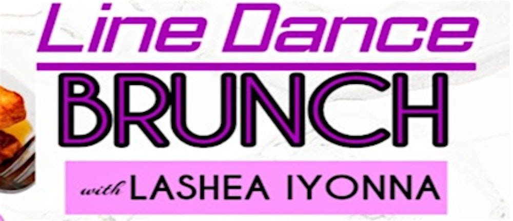 Line Dance Brunch Sundays Hosted by LaShea Yionna