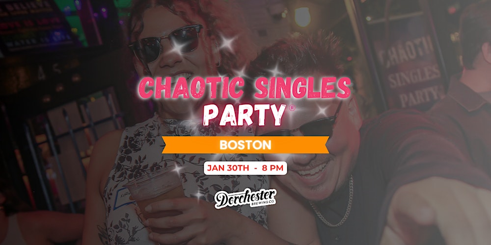 Chaotic Singles Party! (Boston)