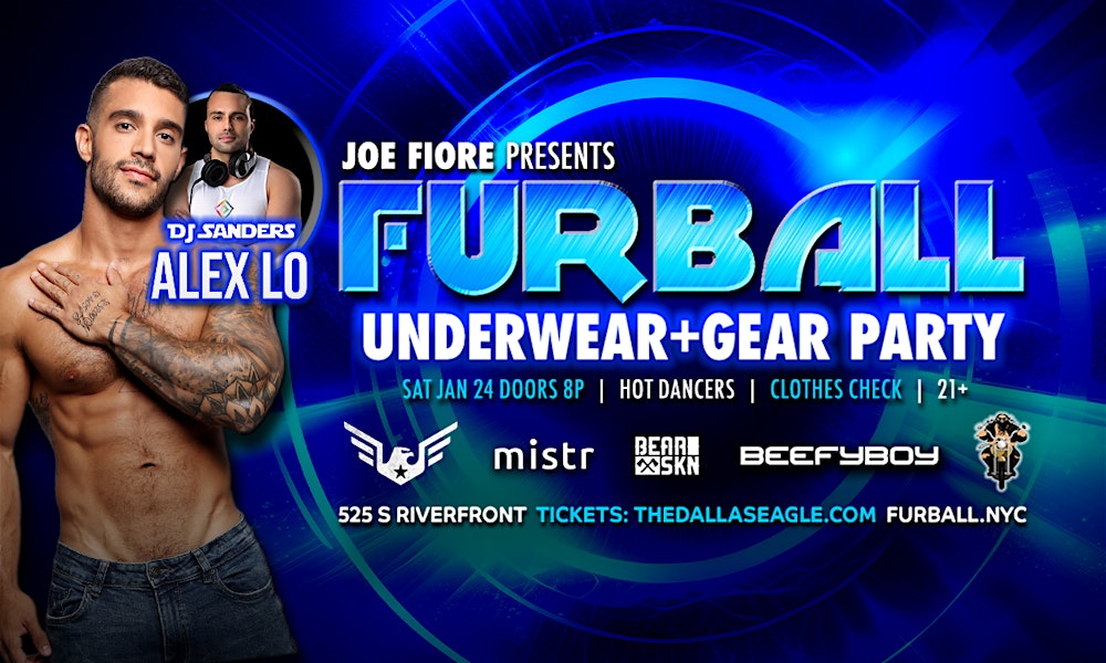 FURBALL Dallas Underwear + Gear Party featuring DJ Alex Lo