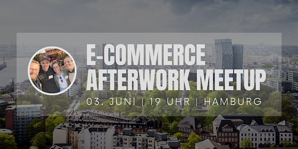 E-Commerce Afterwork Meetup Hamburg | Sommer Edition