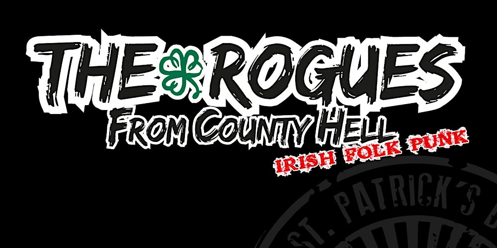 The Rogues from County Hell + tba - St. Patricks Day