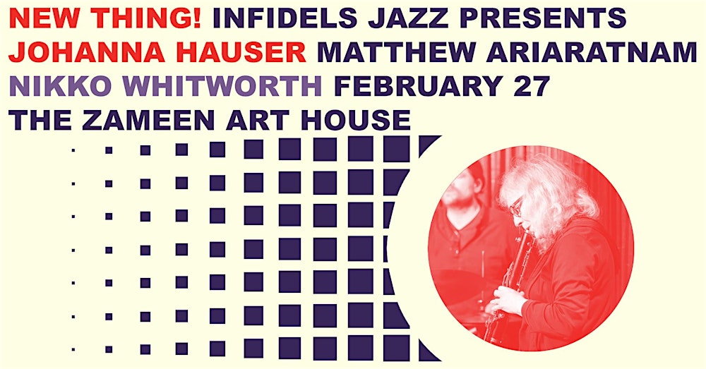Infidels Jazz Presents: Johanna Hauser at Zameen Art House