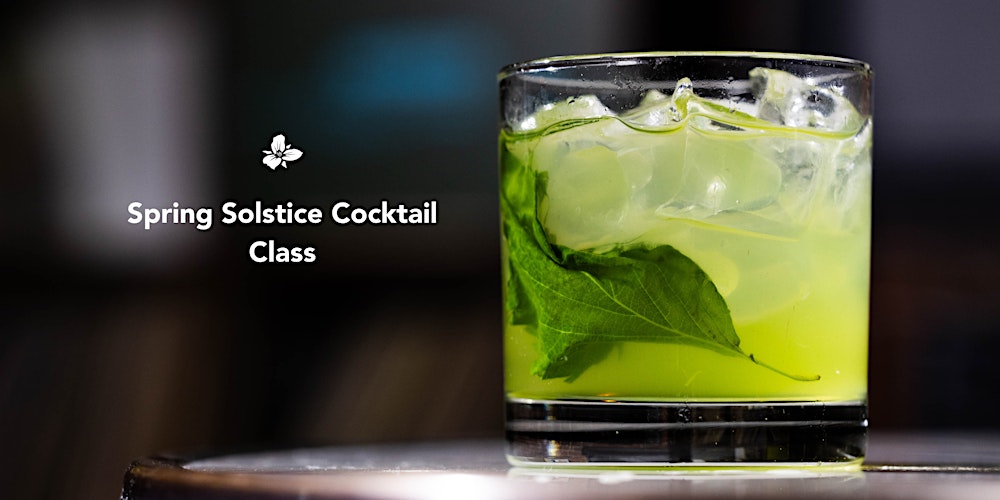 Spring Solstice Cocktail Class