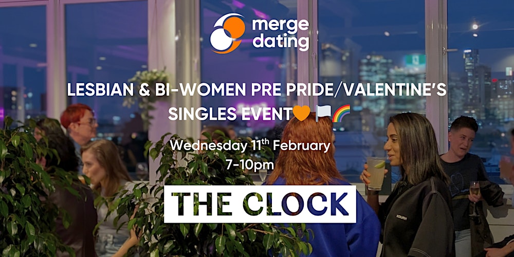 Lesbian & Bi-Women Pre Pride/Valentine’s Singles Event|The Clock | 11th Feb