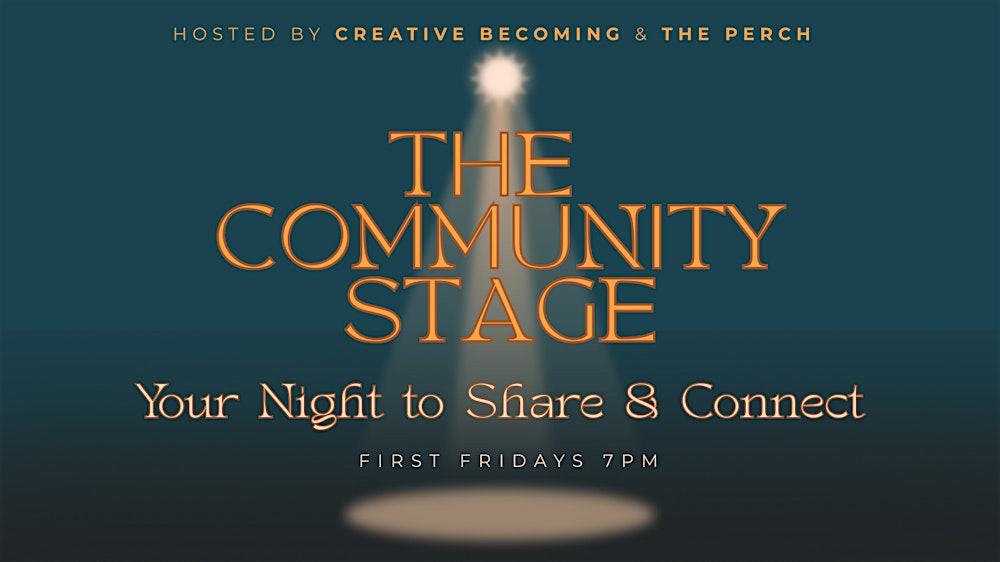 The Community Stage: Our Monthly Open Mic
