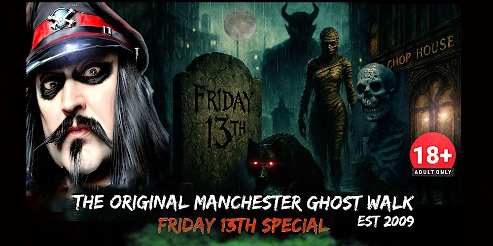 FLECKY BENNETT’S THE  ORIGINAL MANCHESTER GHOST WALK “FRIDAY 13TH” SPECIAL