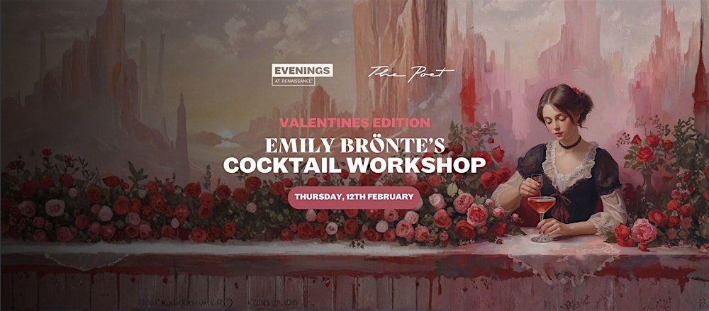 Valentines Cocktail Workshop – Inspired by Emily Brönte