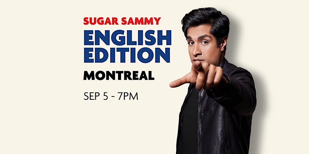 SUGAR SAMMY - MONTREAL - ENGLISH EDITION