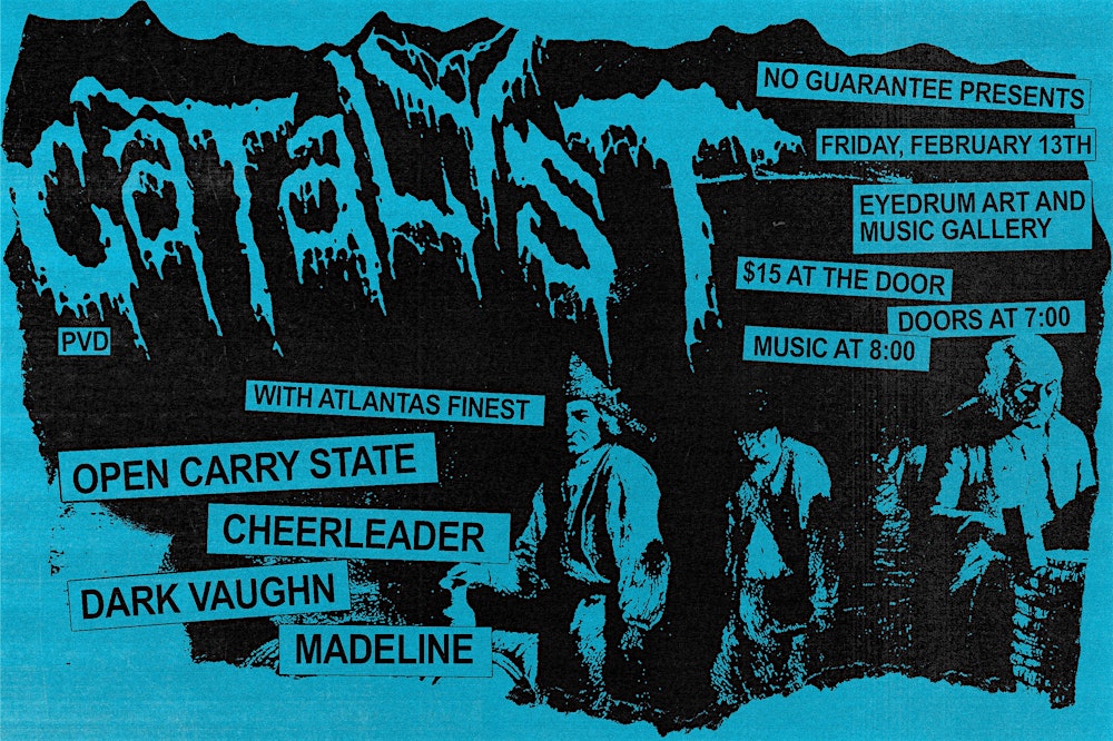 Catalyst w/ Open Carry State, Cheerleader, Dark Vaughn and Madeline