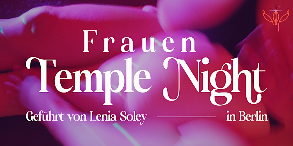Frauen Temple Night | April