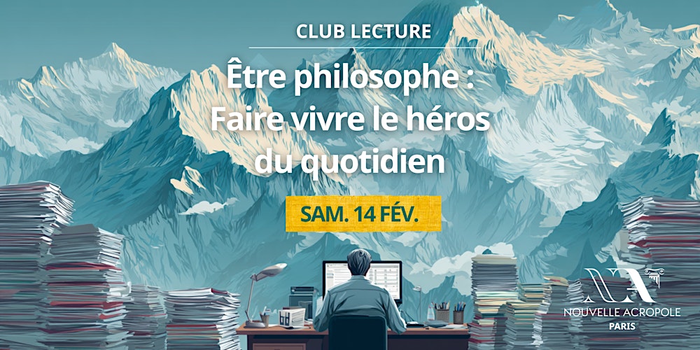 Club Lecture : Être philosophe, faire vivre le héros du quotidien