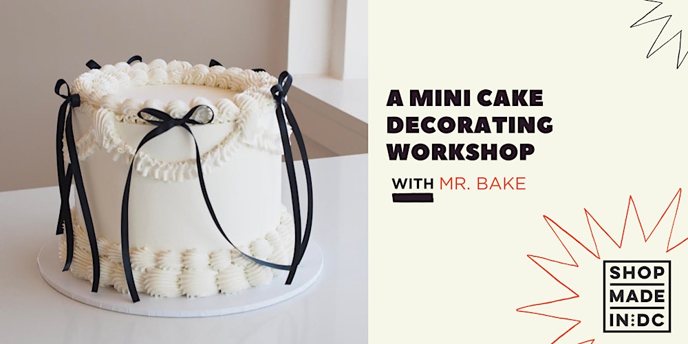 A Mini Cake Decorating Workshop with Mr. Bake