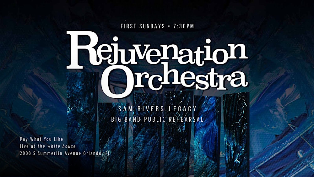 Rejuvenation Orchestra - Sam Rivers Legacy Big Band Public Rehearsal