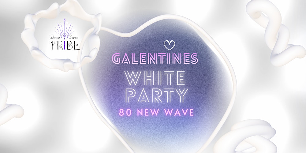 Galentine's White Party- 80's New Wave