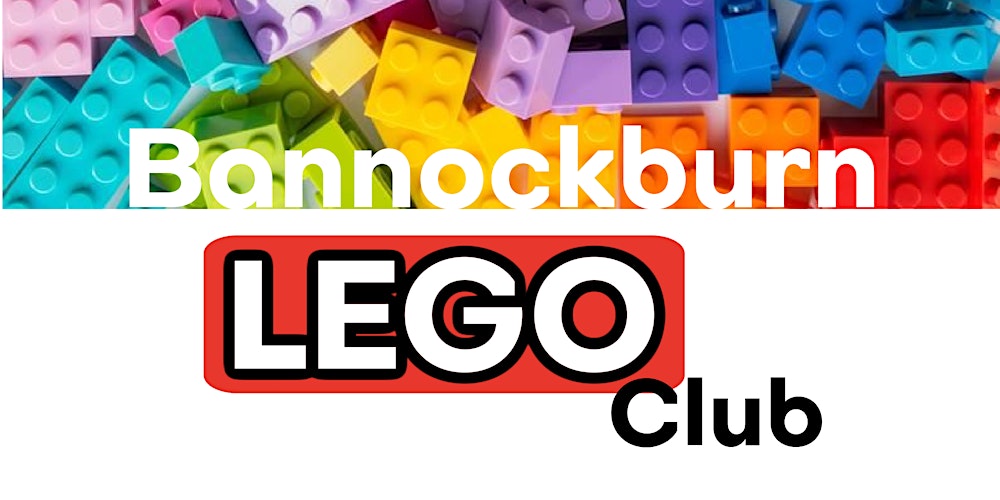 19th Feb Bannockburn Lego Club 2026