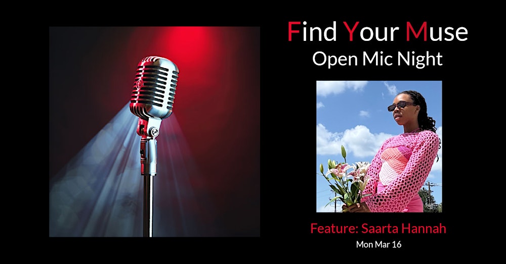 Find Your Muse Open MIC featuring  Saarta Hannah!