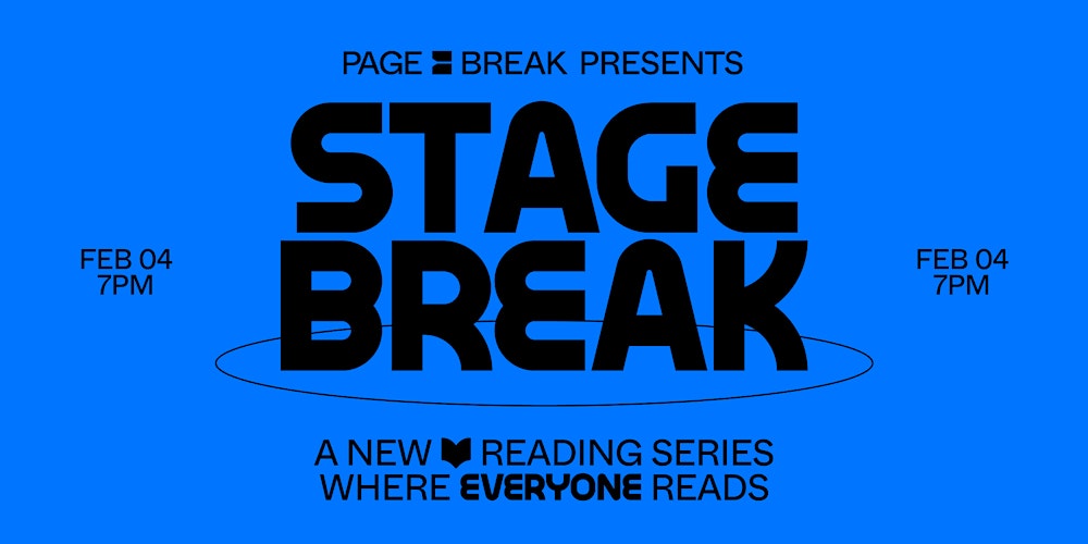 PAGE BREAK Presents: STAGE BREAK