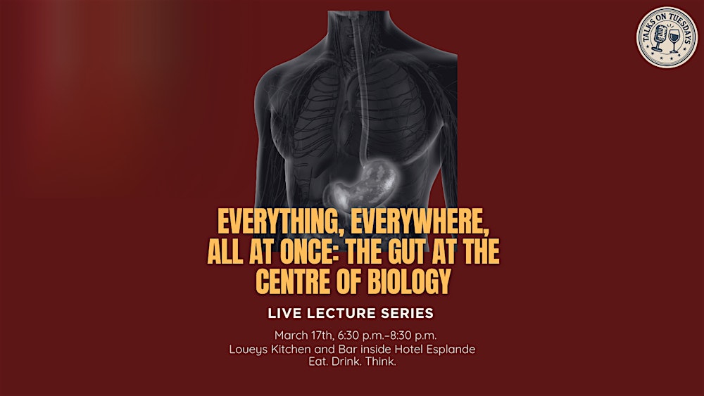 Everything, Everywhere, All at Once: The Gut at the Centre of Biology