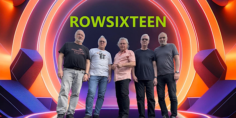 20:00 ROW SIXTEEN - Konzert mit musik aus 7 Jahrzehnten