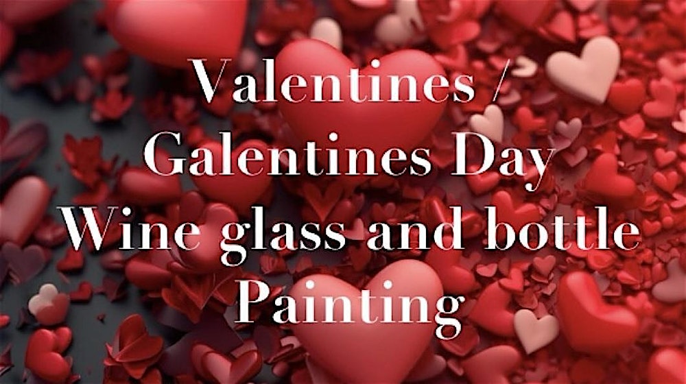 Galentines /Valentines Day Wine Glass and bottle painting