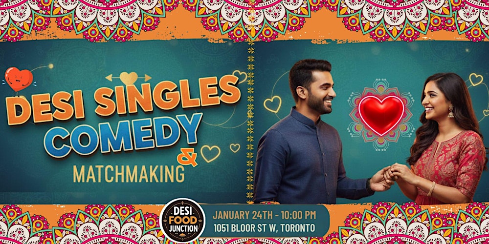 DESI SINGLES COMEDY SHOW & MATCHMAKING