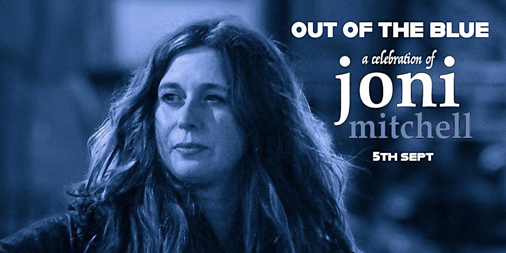 Out Of The Blue - Celebration of Joni Mitchell