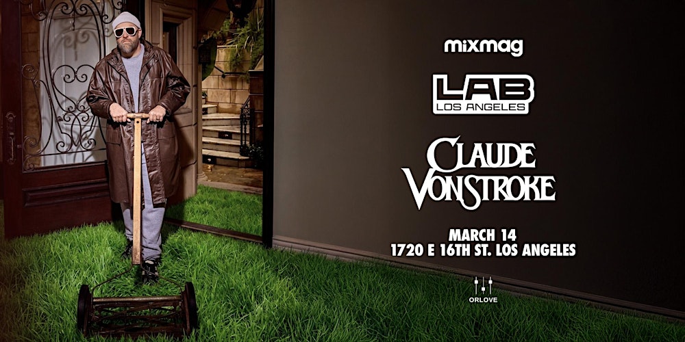 Mixmag Lab: Los Angeles ft. Claude VonStroke