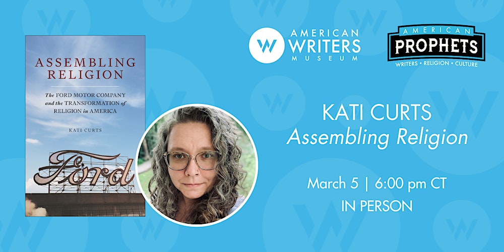 Assembling Religion: The Ford Motor Company and Religion (IN PERSON)