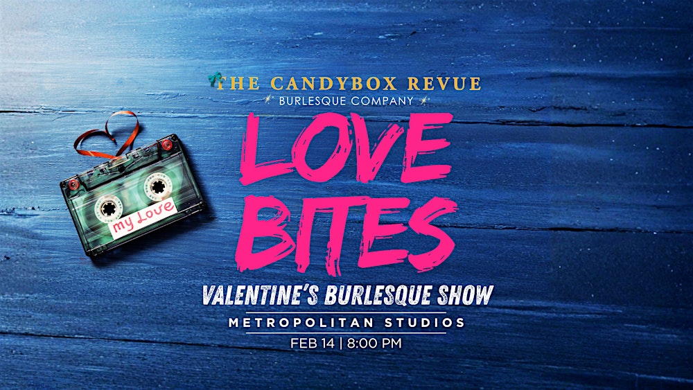 Love Bites Valentine's Day Burlesque Show