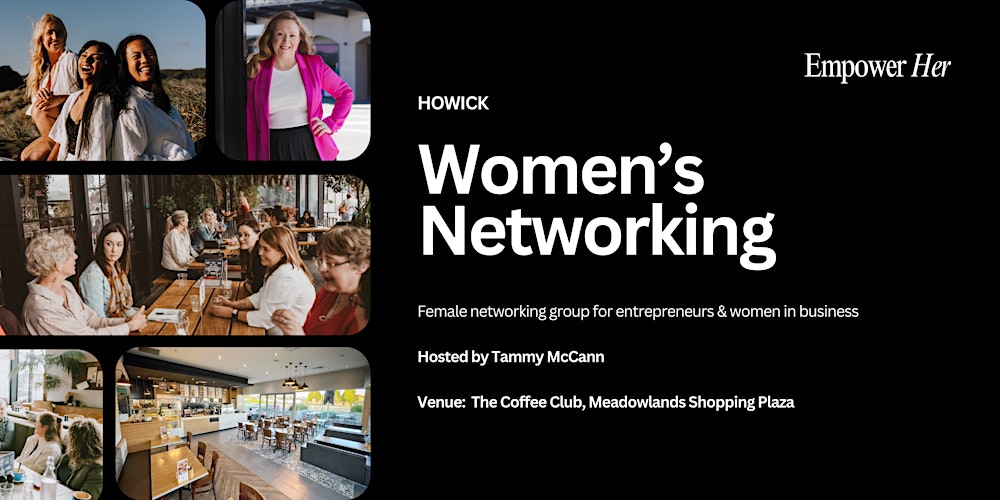 Howick - Empower Her Networking - Self Love as a Business Strategy