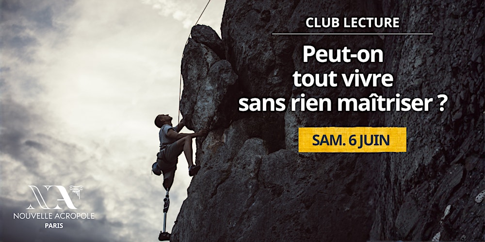 Club Lecture : Peut-on tout vivre sans rien maîtriser ?