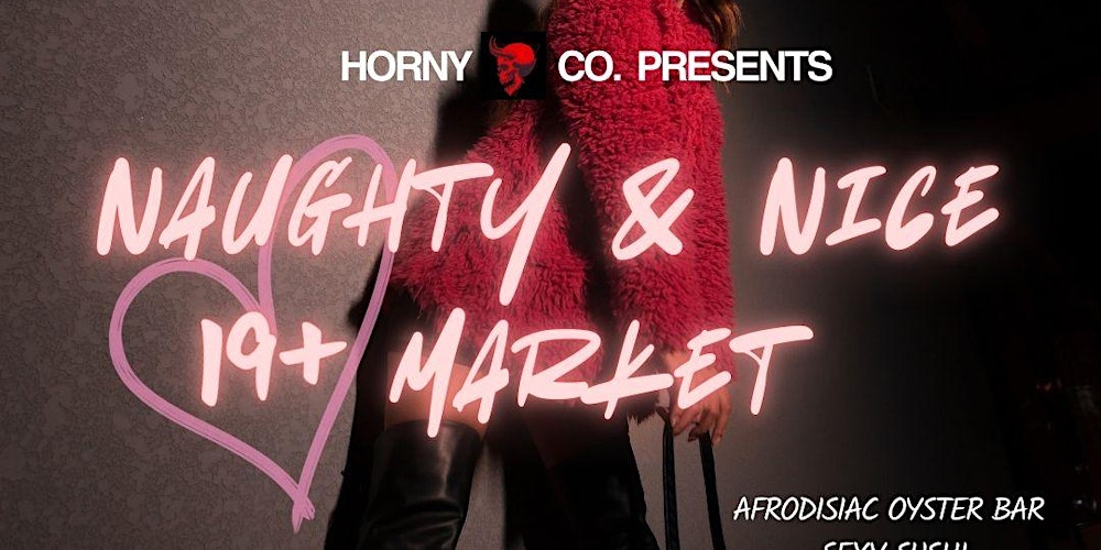 NAUGHTY & NICE  Market & Event 19+  <3