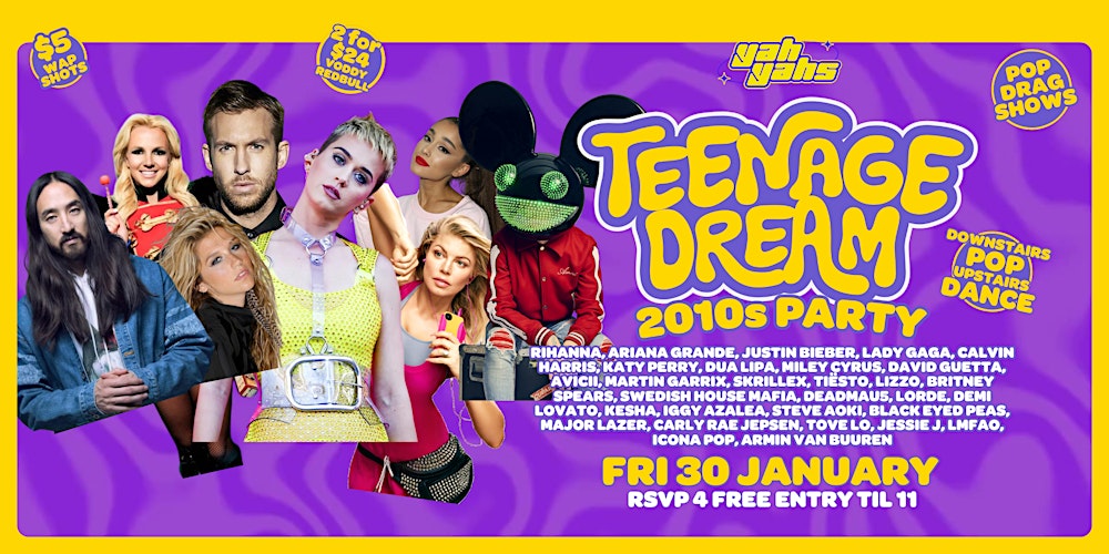 Teenage Dream 2010's Pop Party! FRI JAN 30