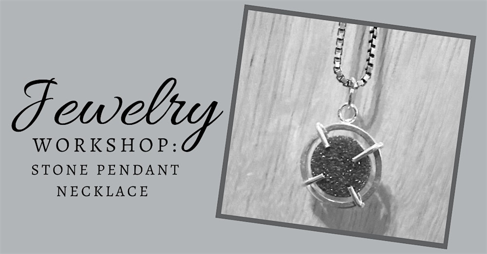 Jewelry Workshop: Stone Pendant Necklace