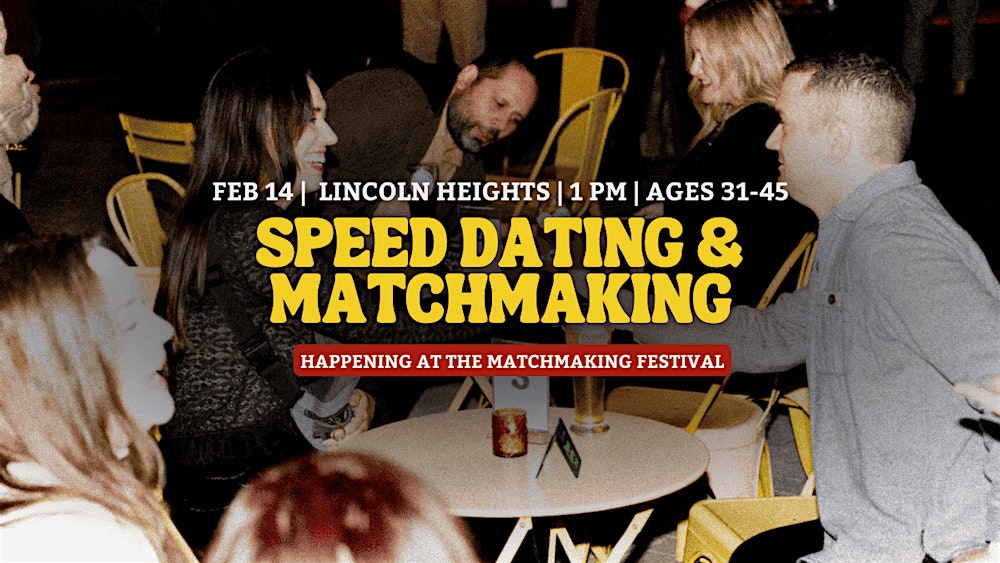 Speed Dating @ Matchmaking Festival  | Lincoln Heights | Ages 31-45