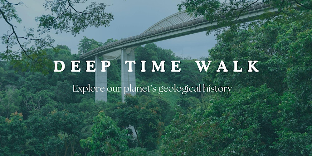 Deep Time Walk  @ Mount Faber - Discover the planet's ecological history
