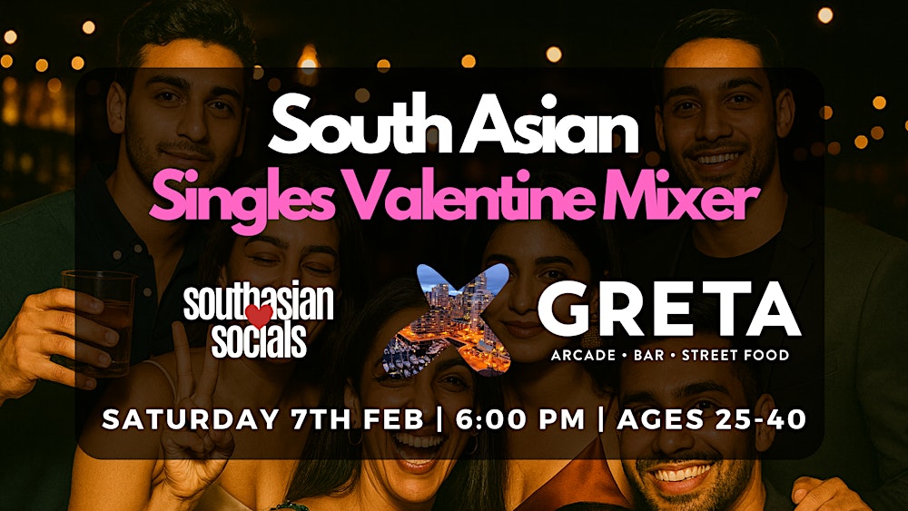 South Asian Singles Valentine Mixer | Vancouver | Ages 25-40